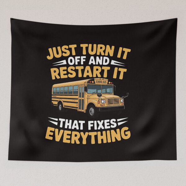 Item preview, Just Turn It Off and Restart It - School Bus Driver designed and sold by RatCurry.