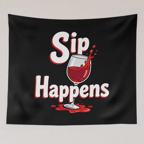 Item preview, wine lover Sip Happens designed and sold by Uglyandcute.