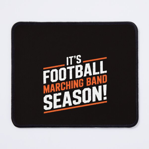 Item preview, It's Marching Band Season Not Football designed and sold by RatCurry.