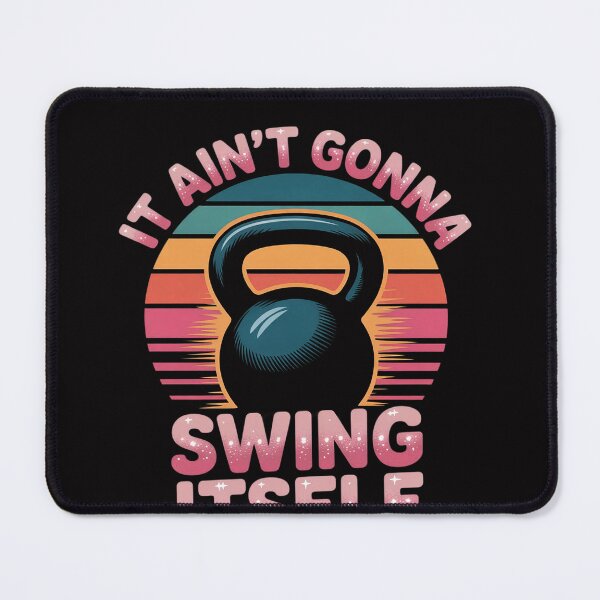 Item preview, It Ain't Gonna Swing Itself Kettlebell Workout Gym designed and sold by OlafLica.