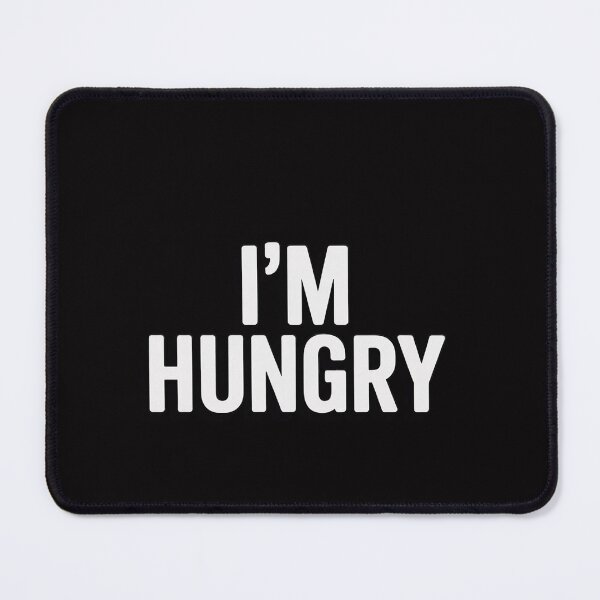 Item preview, I'm Hungry, Joke Sarcastic Family designed and sold by OlafLica.