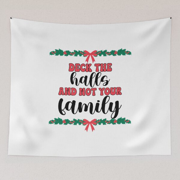 Item preview, Deck the hall, not your family designed and sold by AlishaDesignCo.