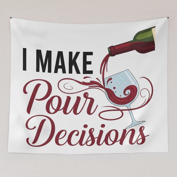 Item preview, wine lover I Make Pour Decisions designed and sold by Uglyandcute.