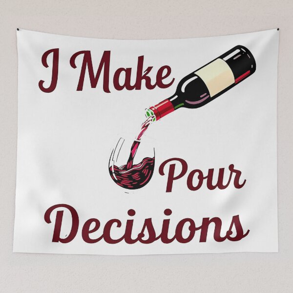 Item preview, wine lover I Make Pour Decisions designed and sold by Uglyandcute.