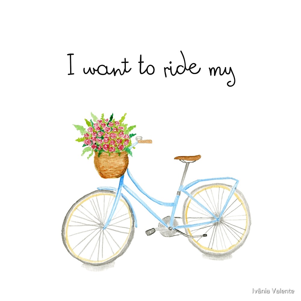 i want you ride my bicycle