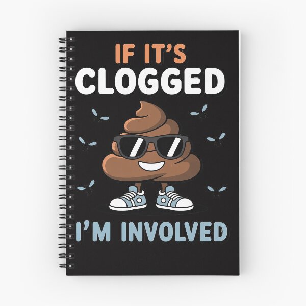 Item preview, If It's Clogged I'm Involved designed and sold by OlafLica.