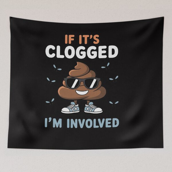 Item preview, If It's Clogged I'm Involved designed and sold by OlafLica.