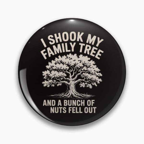 Item preview, I Shook My Family Tree And A Bunch Of Nuts Fell Out designed and sold by LapFemile.