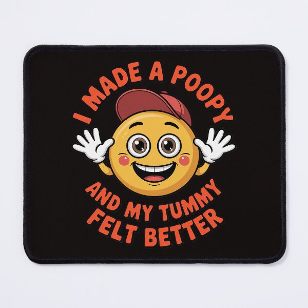 Item preview, I Made a Poopy and My Tummy Felt Better Humor Meme designed and sold by LapFemile.