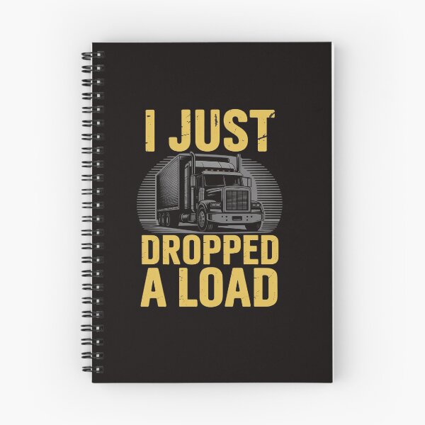 Item preview, I Just Dropped A Load Truck Driver Gift designed and sold by LapFemile.