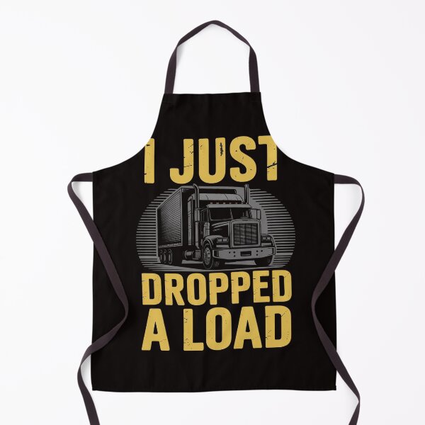 Item preview, I Just Dropped A Load Truck Driver Gift designed and sold by LapFemile.