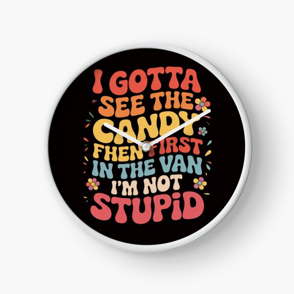 Item preview, I Gotta See The Candy First. I'm Not Stupid designed and sold by LapFemile.