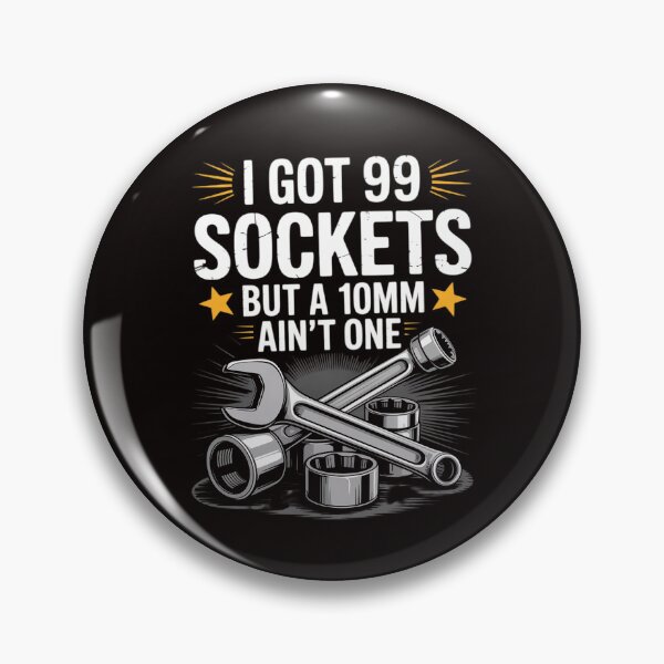 Item preview, I Got 99 Sockets 10mm Aint One Car Mechanic Garage Men designed and sold by LapFemile.