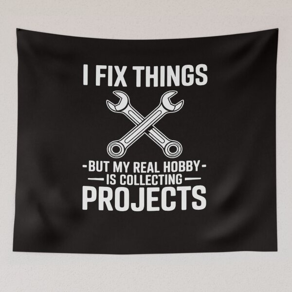 Item preview, I Fix Things But My Real Hobby is Collecting Projects designed and sold by LapFemile.