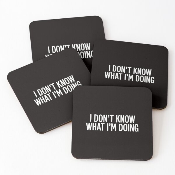 Item preview, I Don't Know What I'm Doing, Jokes, Sarcastic designed and sold by LapFemile.