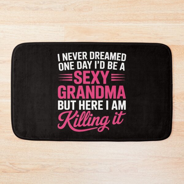 Item preview, I Am Sexy Grandma Killing It Family Matching designed and sold by LapFemile.