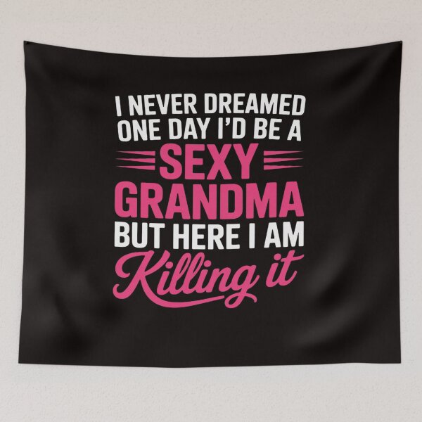 Item preview, I Am Sexy Grandma Killing It Family Matching designed and sold by LapFemile.