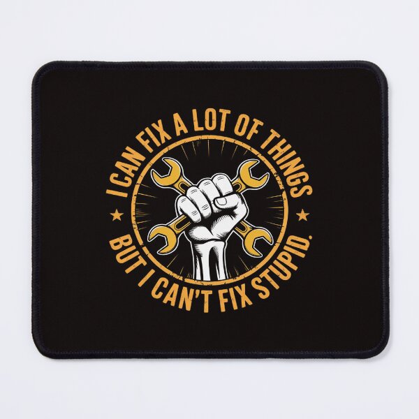 Item preview, I Can Fix A Lot Of Things But I Can't Fix Stupid designed and sold by LapFemile.