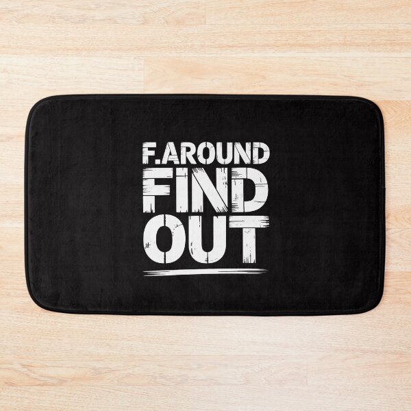 Item preview, Humorous Internet Meme-Inspired - F. Around Find Out designed and sold by MuteElevent.