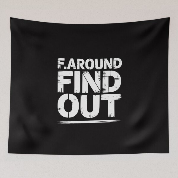 Item preview, Humorous Internet Meme-Inspired - F. Around Find Out designed and sold by MuteElevent.