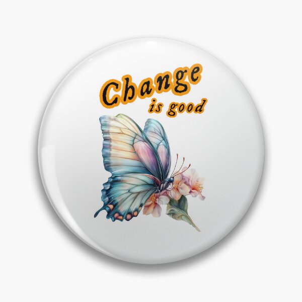 Item preview, “Change is good”, chasing dreams, inspirational design designed and sold by TR_fairydesigns.