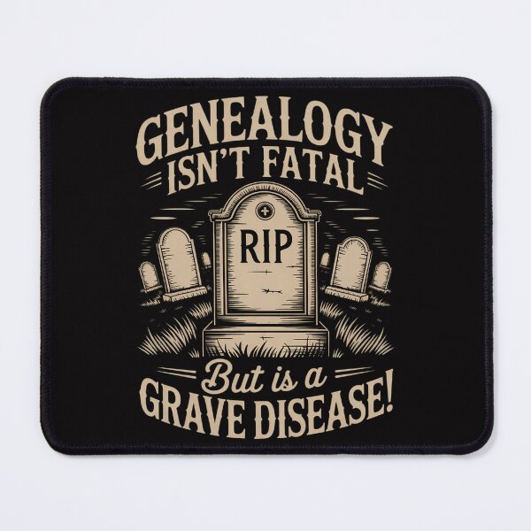 Item preview, Genealogy Isn't Fatal But A Grave Disease - Genealogist designed and sold by ConceptThena.