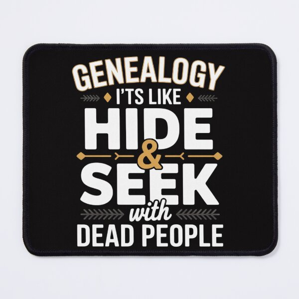 Item preview, Genealogy Hide & Seek With Dead People Genealogist Ancestry designed and sold by ConceptThena.