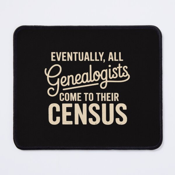 Item preview, Genealogy Gift All Genealogists Come to Their Census Pun designed and sold by ConceptThena.