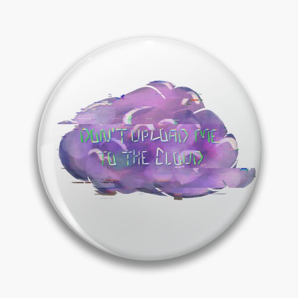 Item preview, DON'T UPLOAD ME TO THE CLOUD designed and sold by wraithdoodle.