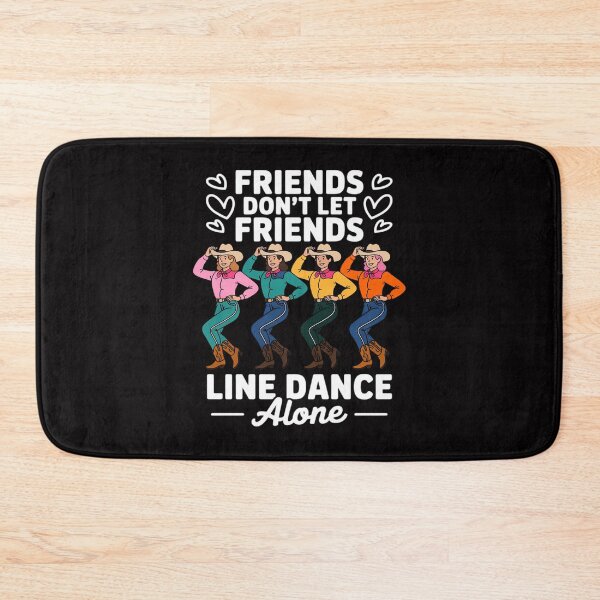 Item preview, Friends Don't Let Friends Line Dance Alone Line Dancing designed and sold by ConceptThena.