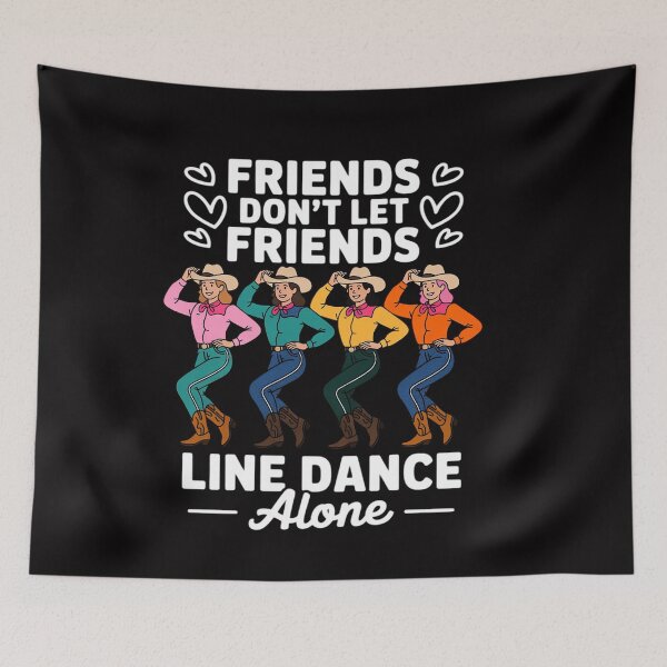 Item preview, Friends Don't Let Friends Line Dance Alone Line Dancing designed and sold by ConceptThena.