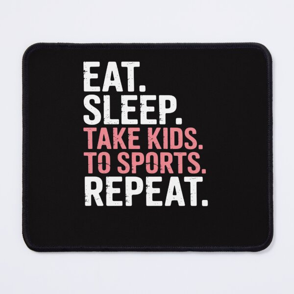 Item preview, Eat Sleep Take Kids To Sports Repeat Mother's Day designed and sold by Viepenny.