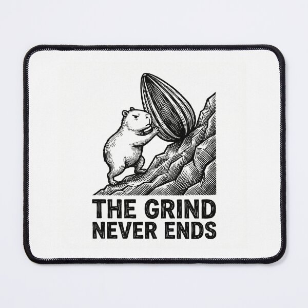Item preview, The Grind Never Ends. designed and sold by yellowveggiez.