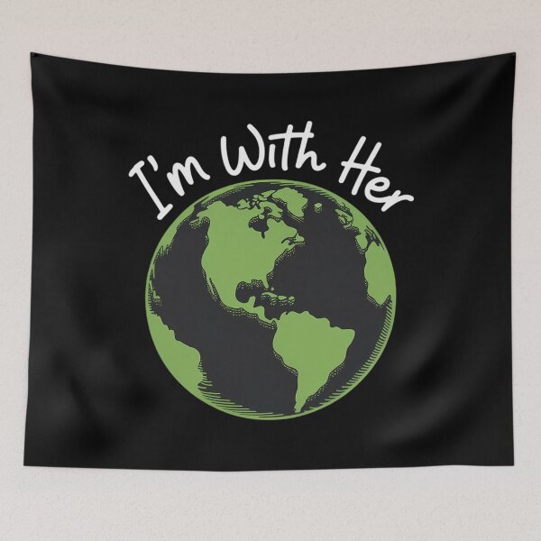 Item preview, I'm With Her - Earth Day designed and sold by AsteriskDatBArt.