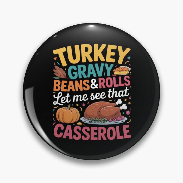 Item preview, Thanksgiving Turkey Gravy Beans Rolls Let Me See Casserole designed and sold by ryukaizox1.