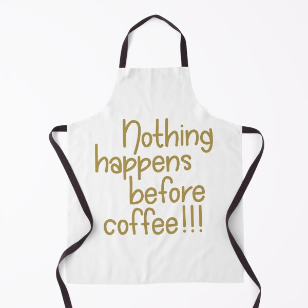 Item preview, Nothing Happens Before Coffee  designed and sold by PeppermintClove.