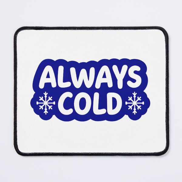 Item preview, Always Cold Playful Text with Snowflake Design Fun Winter Holiday Sticker designed and sold by FestivityFinds.