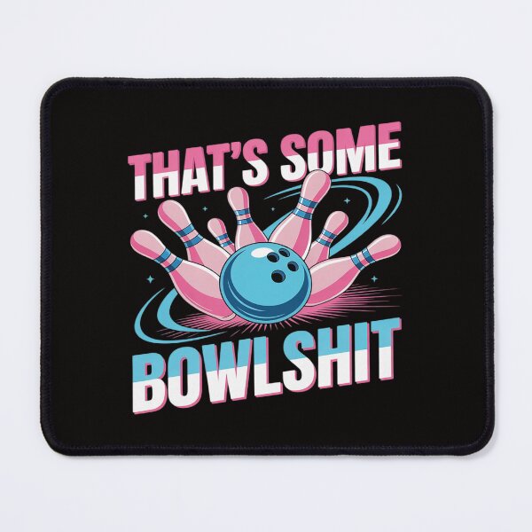 Item preview, That Some Bowlshit Ball Pins Strike Split Funny Bowling Team designed and sold by Rotasiin.