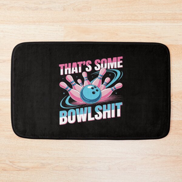 Item preview, That Some Bowlshit Ball Pins Strike Split Funny Bowling Team designed and sold by Rotasiin.