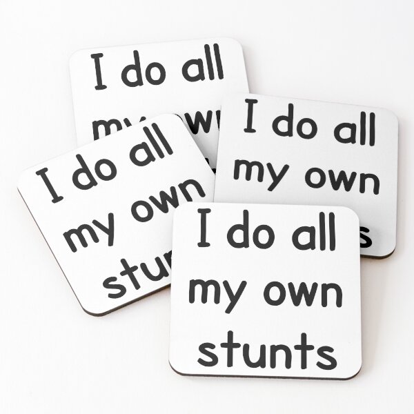 Item preview, I Do All My Own Stunts designed and sold by PeppermintClove.