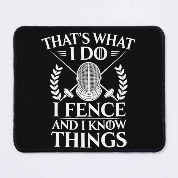 Item preview, That's What I Do I Fence And I Know Things - Fencing Swords designed and sold by Rotasiin.