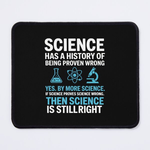 Item preview, Science Proven Wrong By More Science Humor Logic Reason designed and sold by KristinDebra.