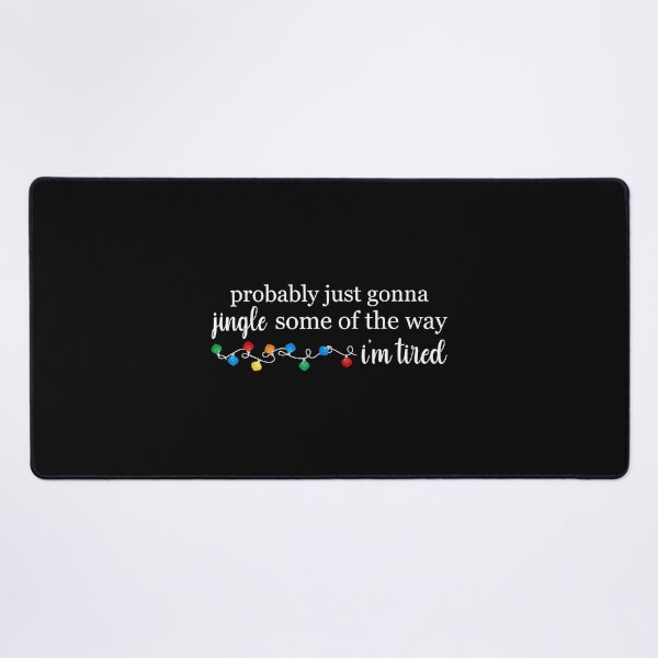 Item preview, Funny Probably Just Gonna Jingle Some Of The Way Im Tired designed and sold by WayTBeenkenArt.