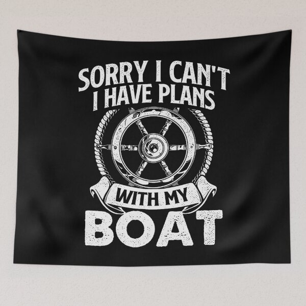 Item preview, Sorry I Can'T I Have Plans With My Boat - Captain Boating designed and sold by MarionCharleen.