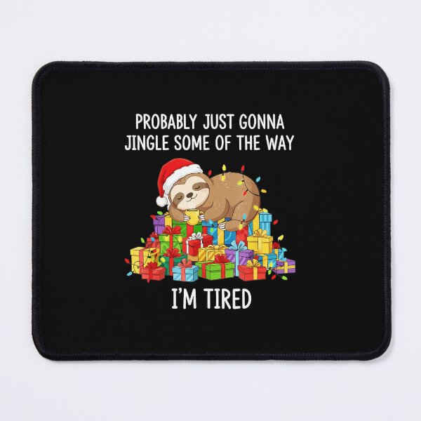 Item preview, Funny Probably Just Gonna Jingle Some Of The Way Im Tired designed and sold by WayTBeenkenArt.