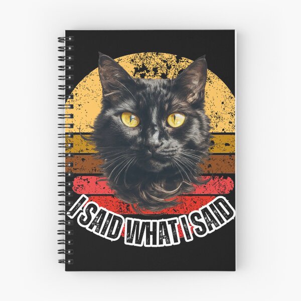 Item preview, I Said What I Said Cat designed and sold by UUniqueIImprint.
