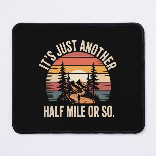 Item preview, Hiking Funny It's Just Another Half Mile Or So designed and sold by DentistLegal.