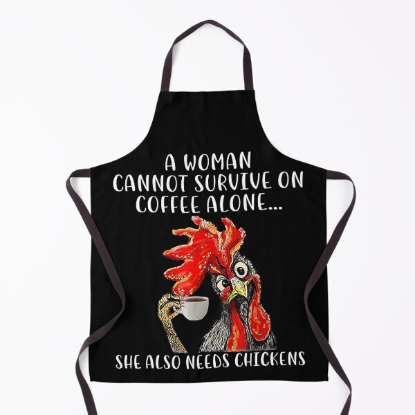 Item preview, A Woman Cannot Survive On Coffee Alone She Needs Chickens designed and sold by RenateHermann.