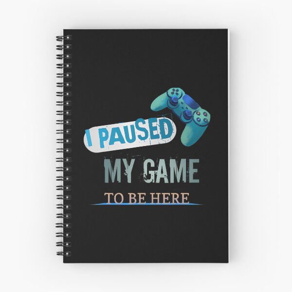 Item preview, Tee Adventure Gamespaused My Game To Be Here Video Game Jok designed and sold by TashiaJerrie.