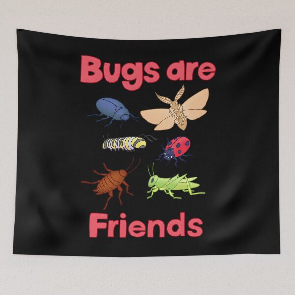 Item preview, Bugs Are Friends designed and sold by bobghjnxsiw77.